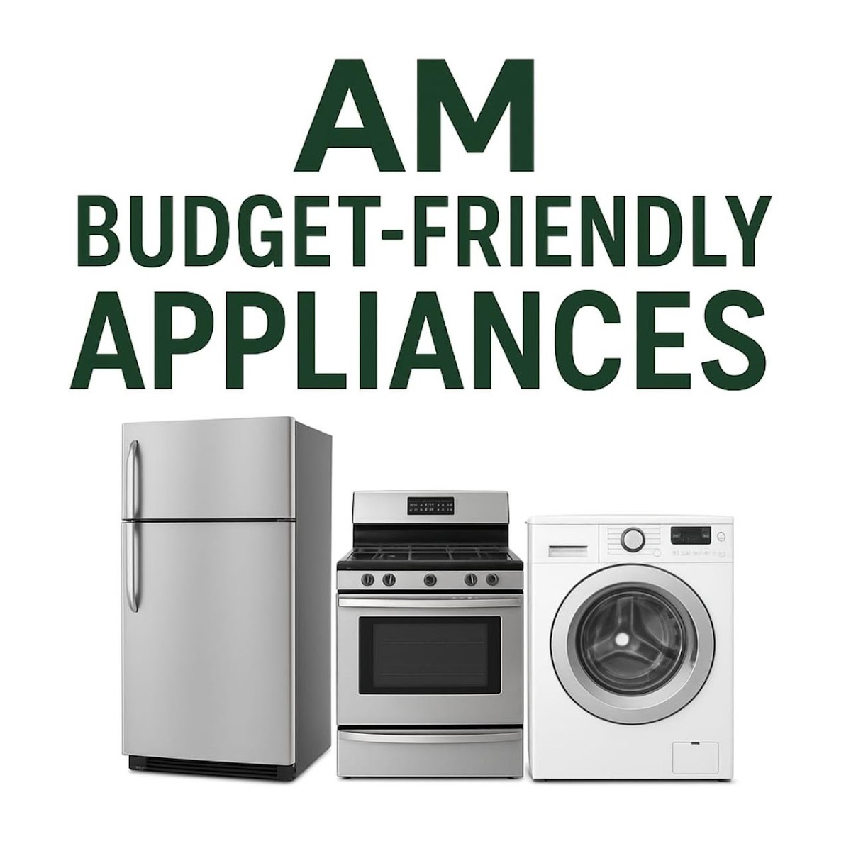 Am Budget friendly appliances wholesale & retail